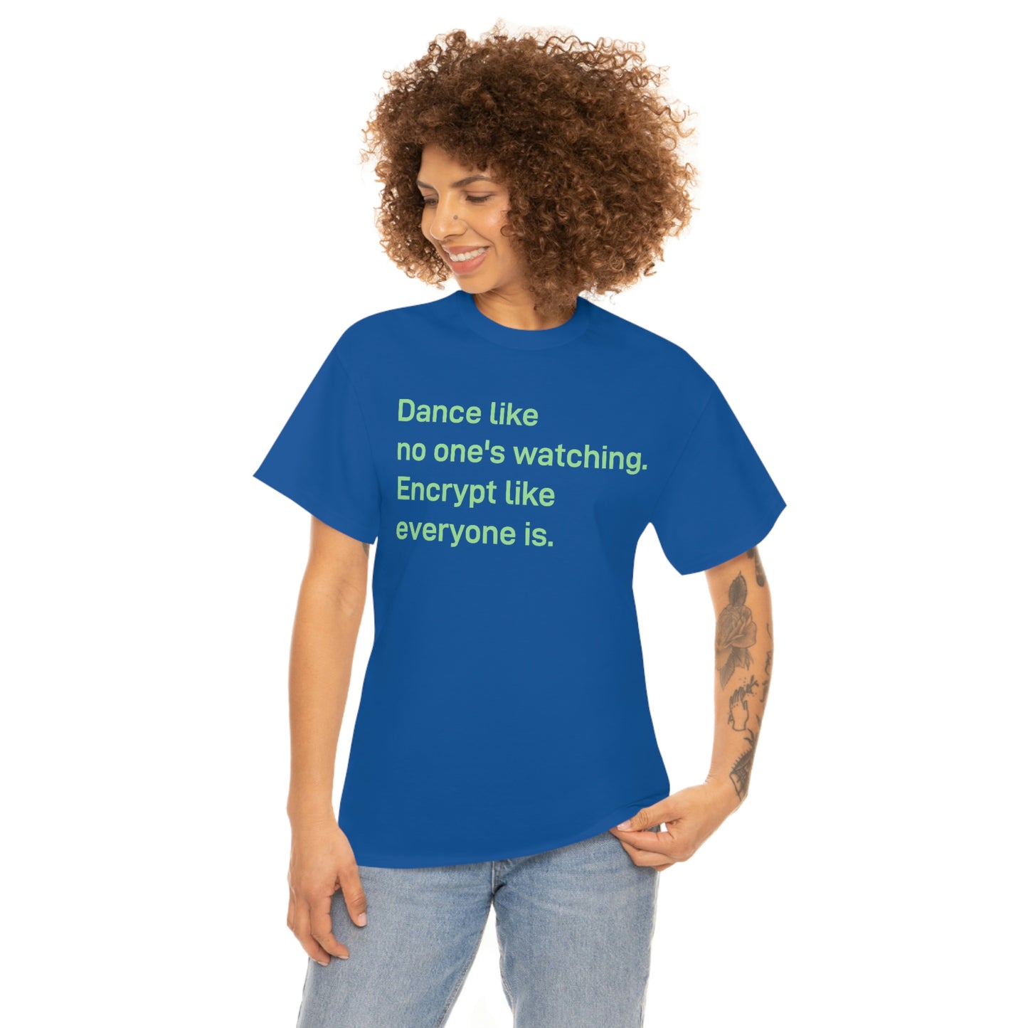 Dance Like No One's Watching Tee