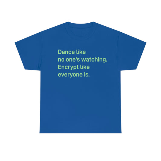 Dance Like No One's Watching Tee