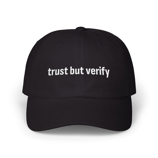 "trust but verify" - Classic Hat