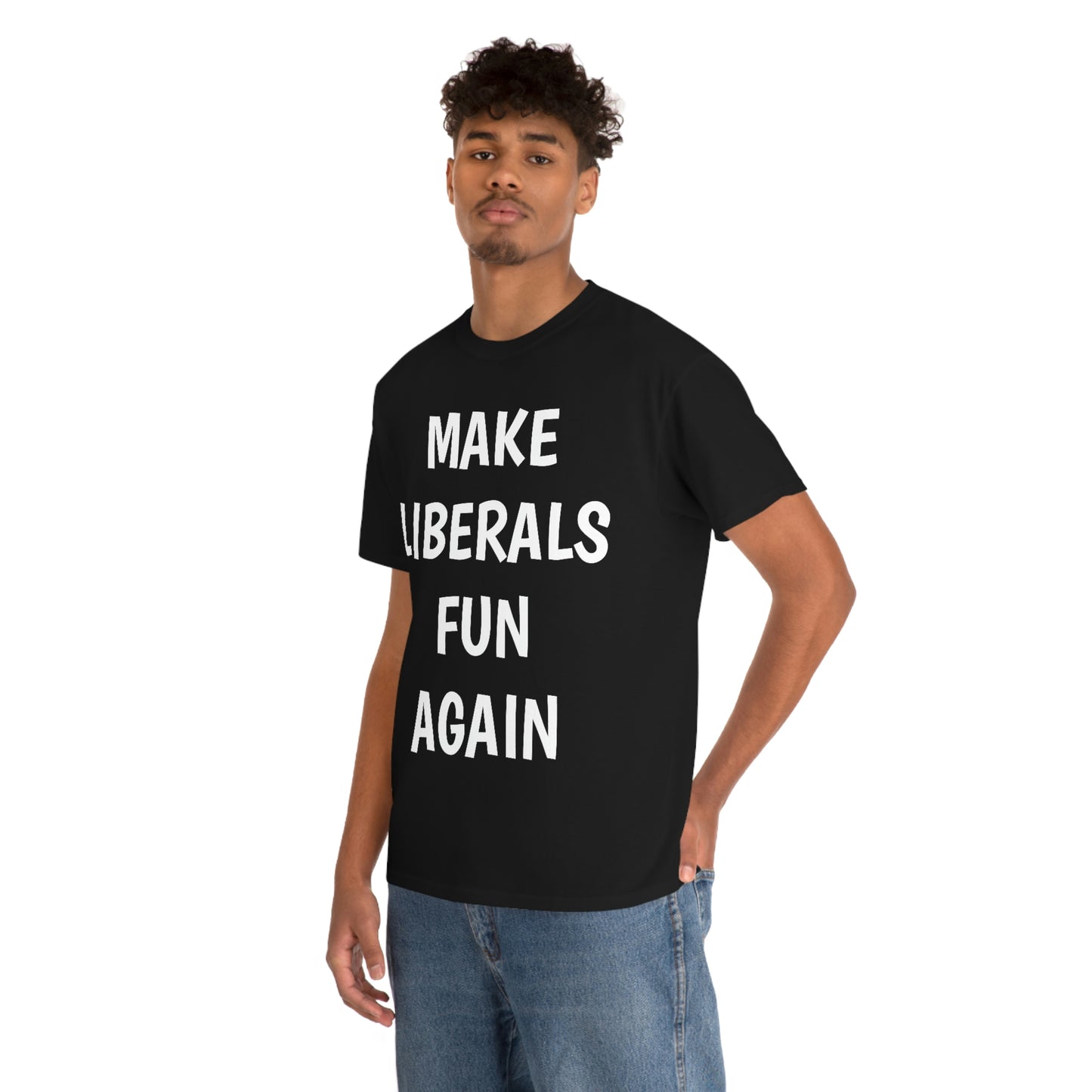 Make Liberals Fun Again Tee